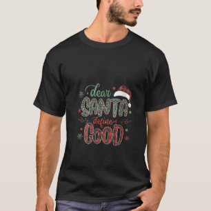 Womens Dear Santa Define Good Tee Funny Christmas
