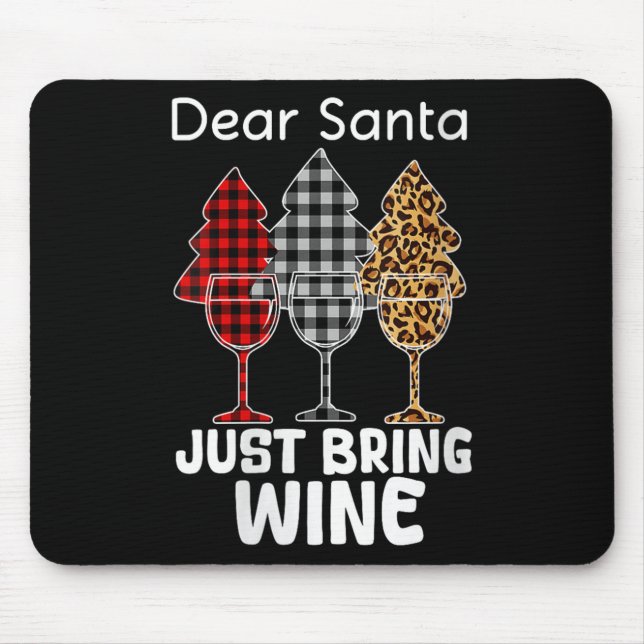 Womens Dear Santa Just Bring Wine Christmas Wine H Mouse Pad (Front)