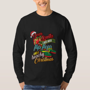 Womens Dear Santa Just Need Flip Flops And A Beach T-Shirt