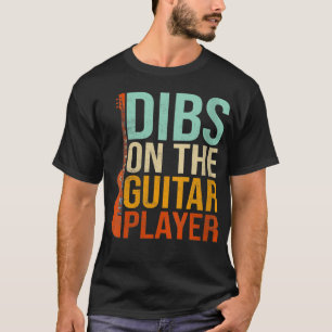 Womens Dibs On The Guitar Player Musician T-Shirt
