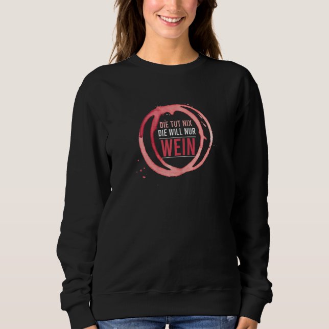 Womens Die Tut Nix Die Willnur Wein White Wine Red Sweatshirt (Front)