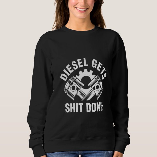 Womens Diesel Gets Stuff Done Funny Truck Mechanic Sweatshirt (Front)