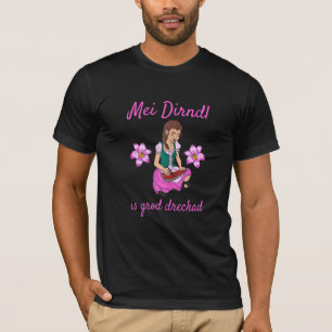 Womens Dirndl Replacement Mei Dirndl Is Grod Dreck T-Shirt