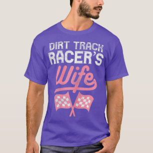 Womens Dirt Track Racers Wife Motocross Race T-Shirt