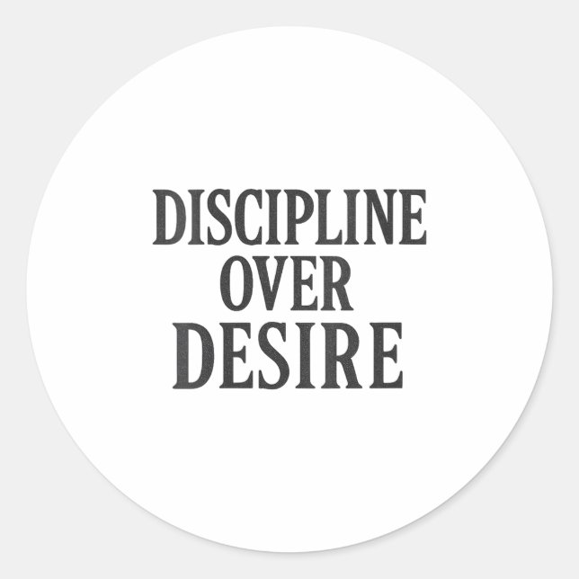 Womens Discipline Over Desire _ Stoic Motivational Classic Round Sticker (Front)