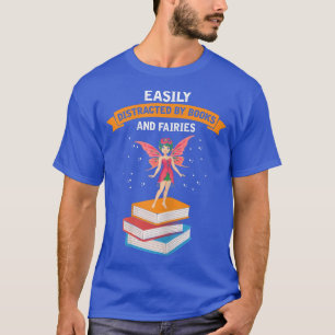 Womens Distracted by Books and Fairies Bookworm Bo T-Shirt