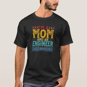 Womens Distressed I'm A Mum And An Engineer Funny T-Shirt