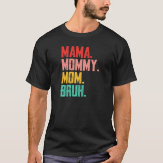 Womens Distressed Mama Mommy Mom Bruh  Mother's Da T-Shirt