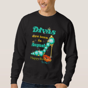 Womens Divas Are Born In August Happy Birthday To Sweatshirt
