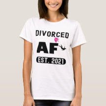 Womens Divorced AF 2021 Finally Divorced Funny 