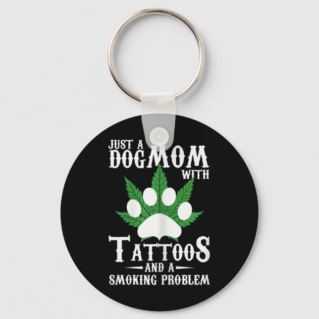 Womens Dog Mum With Tattoos And A Smoking Problem  Key Ring (Front)