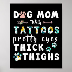 Womens Dog Mum With Tattoos Pretty Eyes & Thic Poster
