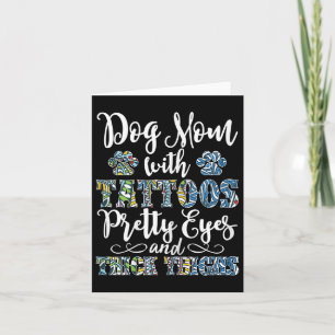 Womens Dog Mum With Tattoos Pretty Eyes And Thick Card
