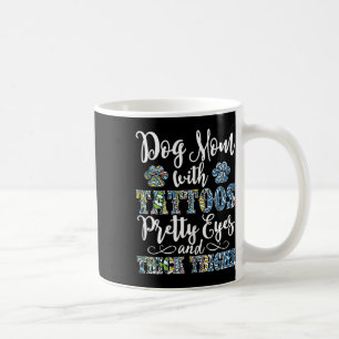Womens Dog Mum With Tattoos Pretty Eyes And Thick  Coffee Mug