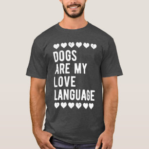 Womens Dogs Are My Love Language Funny Dog Lover g T-Shirt
