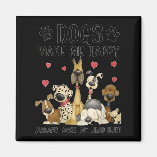 Womens Dogs Make Happy Humans Make Head Hurt Funny Magnet