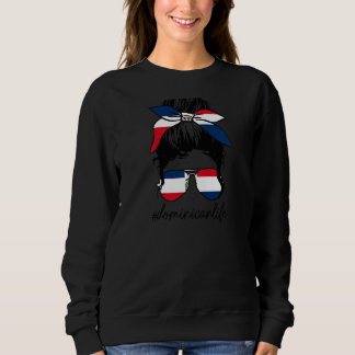 Womens Dominican Republic Life Flag Pride Girl His Sweatshirt