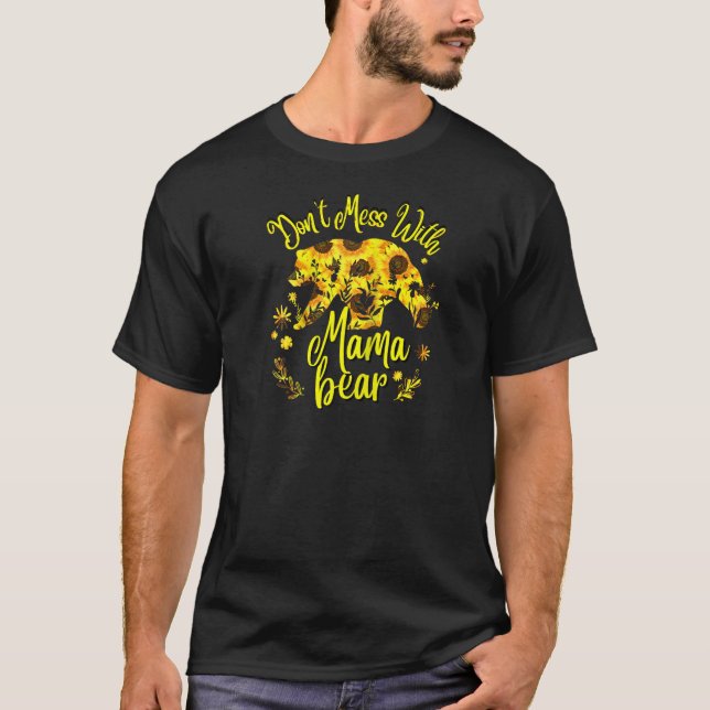 Womens Don t Mess with Mama Bear Sunflower Funny M T-Shirt (Front)