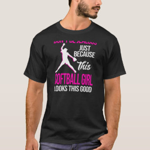 Womens don't be jealous softball girl softball gam T-Shirt