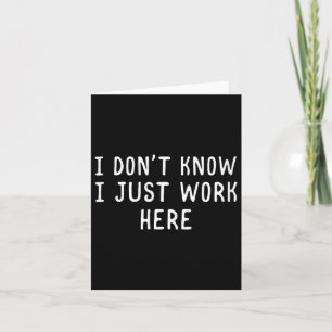 Womens Dont Know Work Here Funny Employee Humour Card