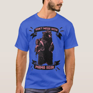 Womens Don't Mess with Mama Bear T-Shirt