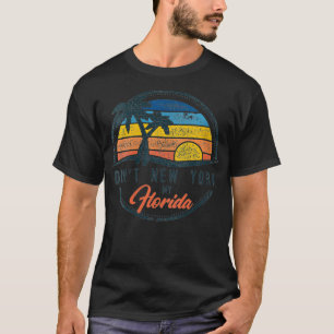 Womens Don't New York My Florida Flag Vintage Retr T-Shirt