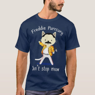Womens Dont Stop Meow Cute Freddie Cat, Freddie Pu T-Shirt