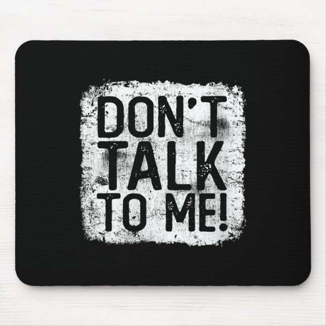 Womens Don't Talk To Me Funny Quote I Hate Morning Mouse Pad (Front)