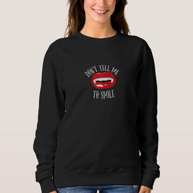 Womens Don't Tell Me To Smile Feminist Sweatshirt (Front)