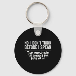 Womens Dont Think Before Speak Funny Sarcastic Key Ring