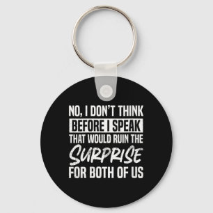 Womens Dont Think Before Speak Funny Sarcastic Key Ring