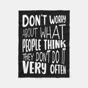 Womens Dont Worry About What People Think Funny Fleece Blanket