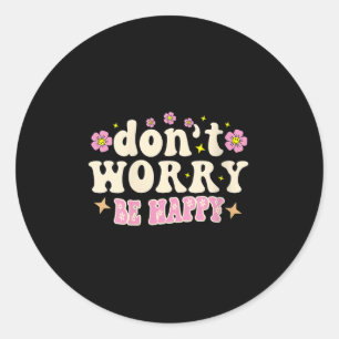 Womens Don't Worry We Be Happy Groovy Retro 70s Mo Classic Round Sticker