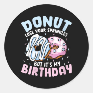 Womens Doughnut Lose Sprinkles But Birthday Funny Classic Round Sticker