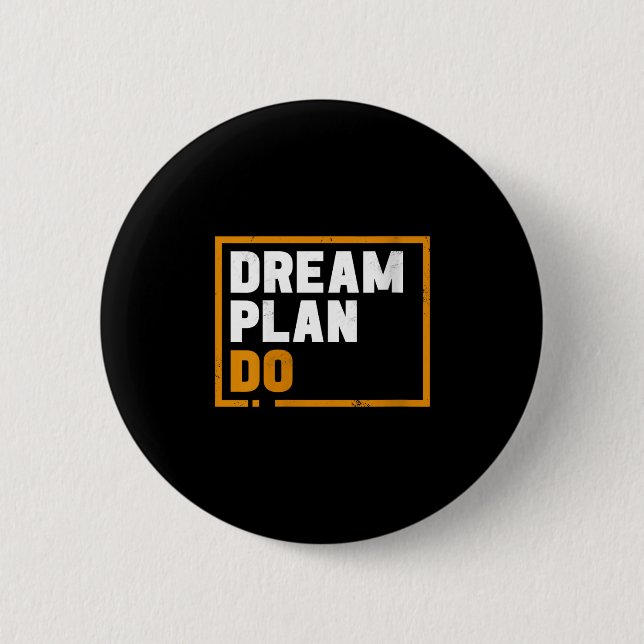 Womens Dream Plan Do - Insrational Quote Motivatio 6 Cm Round Badge (Front)