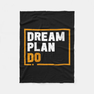 Womens Dream Plan Do - Insrational Quote Motivatio Fleece Blanket