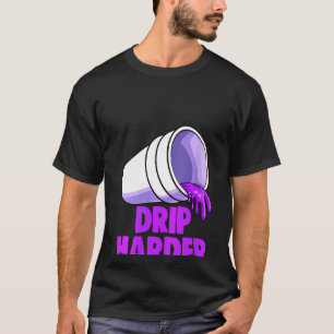 Womens Drip Harder Tee Women Drip Harder