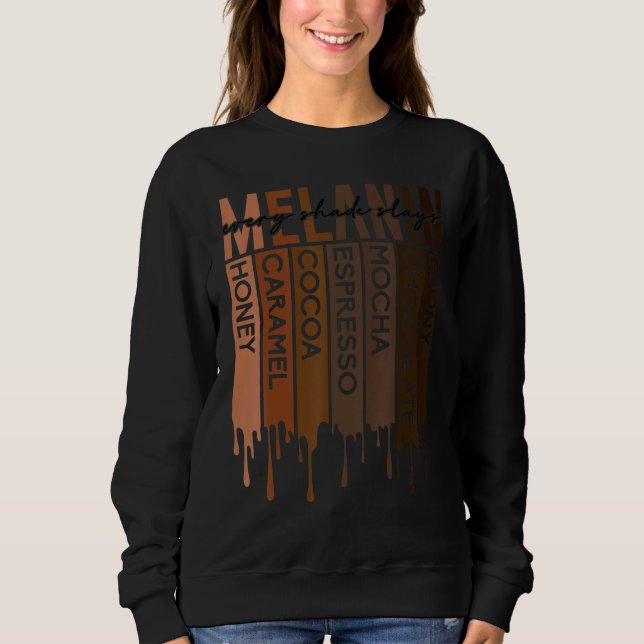 Womens Drippin in Melanin Every Shade Slays Africa Sweatshirt (Front)