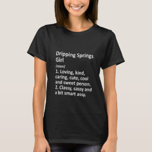 Womens DRIPPING SPRINGS GIRL TX TEXAS Funny City H T-Shirt