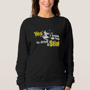 Womens Drive A Stick Sarcastic Saying Magical Witc Sweatshirt