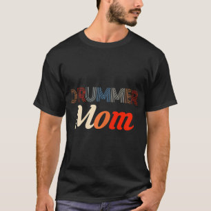 Womens Drummer Mum Drums Drumming Drumset Snare Mu T-Shirt