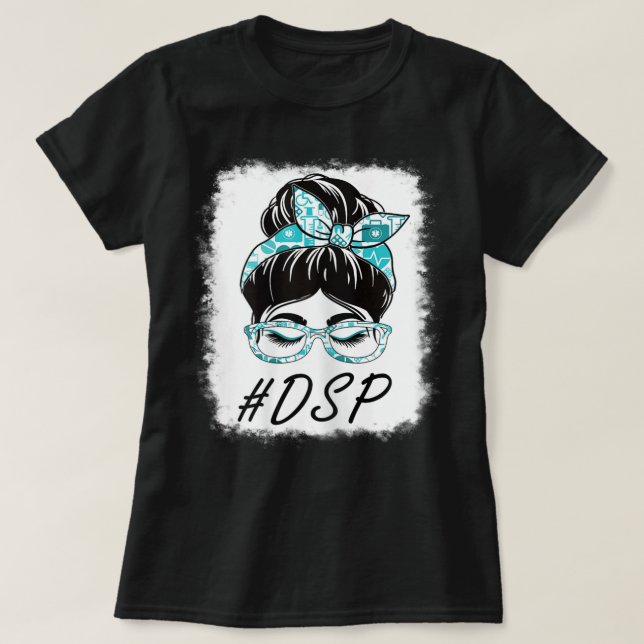 Womens DSP Direct Support Staff Messy Bun Bleached T-Shirt (Design Front)