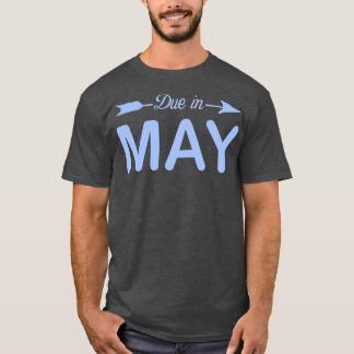Womens Due In May Pregnant Mum s Pregnancy Must Ha T-Shirt