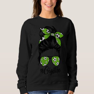 Womens Dy Gigi Life Soccer  Mothers Day Messy Bun Sweatshirt