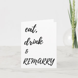 Womens Eat Drink &amp; Remarry Design For Bride Or Card