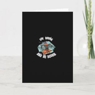 Womens Eat Drink And Be Scary Halloween  Card