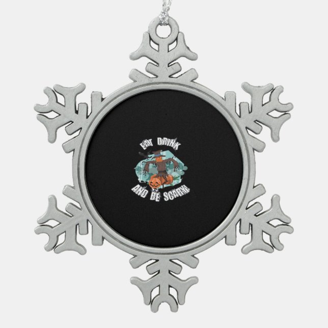 Womens Eat Drink And Be Scary Halloween  Snowflake Pewter Christmas Ornament (Front)