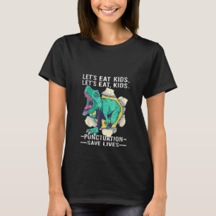 Womens Eat Kids Punctuation Save Lives Dino Teache T-Shirt