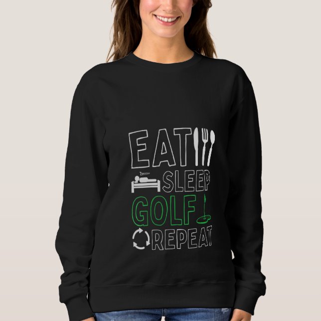 Womens Eat Sleep Golf Repeat  Golf Player Golfing  Sweatshirt (Front)