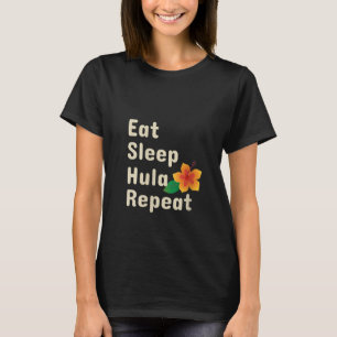 Womens Eat Sleep Hula Repeat Funny Hoop Dancers Gi T-Shirt